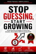 Stop Guessing: Start Growing!